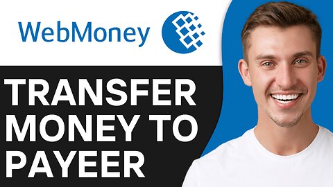 HOW TO TRANSFER MONEY FROM WEBMONEY TO PAYEER