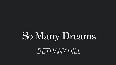 So Many Dreams- Bethany Hill