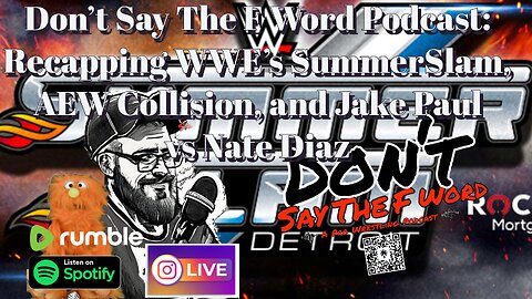 Don't Say The F Word Podcast: Recapping WWE's SummerSlam, AEW Collision, and Jake Paul vs Nate Diaz