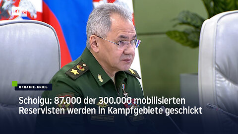 Schoigu: 87.000 der 300.000 mobilisierten Reservisten werden in Kampfgebiete geschickt