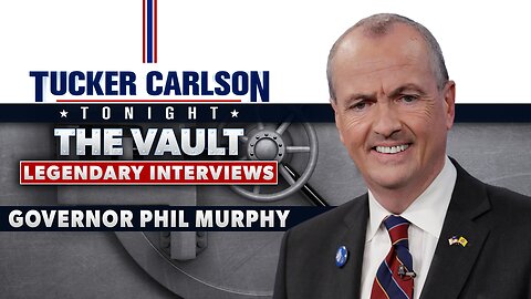 Tucker Carlson Tonight The Vault Season | Governor Phil Murphy