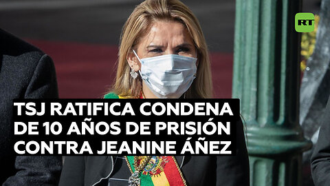 TSJ ratifica condena de 10 años de prisión contra la expresidenta Jeanine Áñez