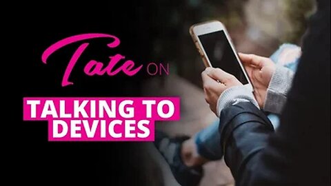 Andrew Tate on Talking to Devices | Episode #47 [November 13, 2018