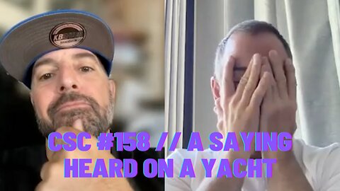 #158 - A Saying Heard on a Yacht