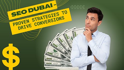SEO Dubai - Proven Strategies to Drive Conversions
