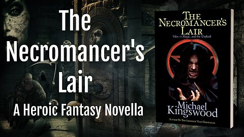 Story Saturday - The Necromancer's Lair - Part Two