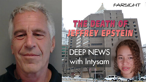 Death of Jeffrey Epstein: Deep News with Intysam