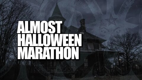 Almost Halloween Marathon | The Haunted Side