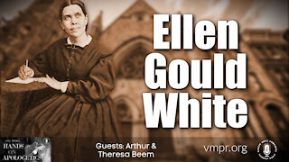 25 May 21, Hands on Apologetics: On Ellen Gould White