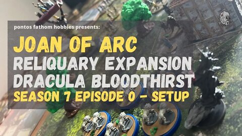 Joan of Arc Boardgame S7E0- Season 7 Episode 0 - Dracula Bloodthirst - Reliquary - Setup