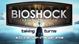 Taking Turns Ep. 2 BIOSHOCK