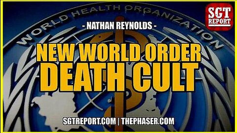 SGT Report: NEW WORLD ORDER DEATH CULT EXPOSED -- Nathan Reynolds