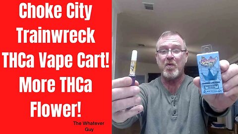 Choke City Trainwreck THCa Vape Cart! More THCa Flower!