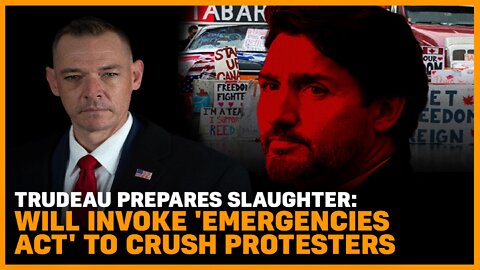 Trudeau Prepares Slaughter: Will Invoke 'Emergencies Act' To Crush Protesters