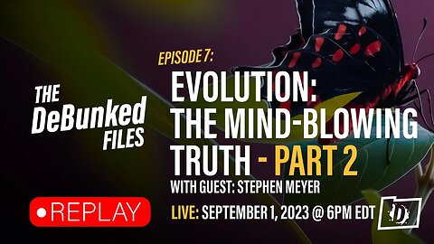 Evolution: The Mind-Blowing Truth - Part 2 | The DeBunked Files: Episode 7