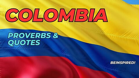 COLOMBIA | Proverbs & Quotes | Colombians