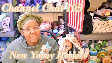 Channel Chat 105: My ✨latest✨ fiber hobby