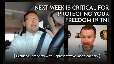 Next Week CRITICAL for Protecting Your Freedom In TN! [Exclusive Interview W/ Rep. Jason Zachary]