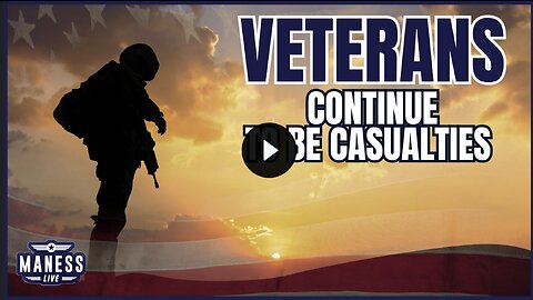 Veterans Continue To Be Casualties After Honorable Service | The Rob Maness Show EP 253