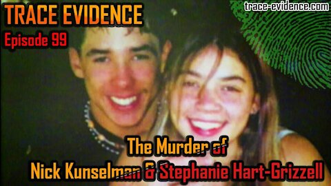 099 - The Murder of Nick Kunselman & Stephanie Hart-Grizzell