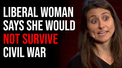 Liberal Woman Says She Would NOT Survive Civil War, No Guns, No Food, She's Screwed