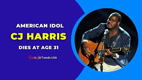 American Idol Contestant CJ Harris Dies at Age 31