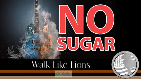 "No Sugar" Walk Like Lions Christian Daily Devotion with Chappy May 31, 2022