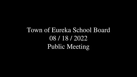 Town of Eureka School Board Public Meeting 2022-08-18