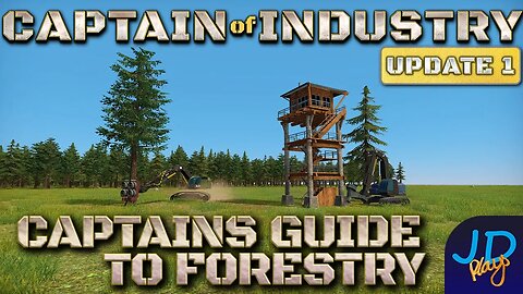 The Captains Guide to Forestry🚜 Captain of Industry 👷 Walkthrough, Guide & Tips