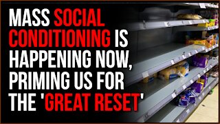 MASS Social Conditioning Points To Great Reset Coming Soon, It Is Subtle But Certain