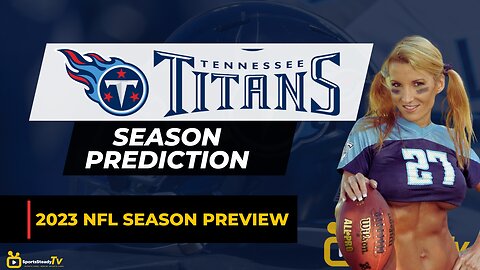 2023 NFL Season Preview | Tennesse Titans