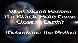 What if a 🔥Black Hole🔥 was heading towards Earth (Debunking the Myths)