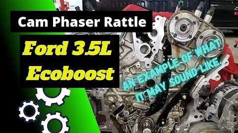 The Sound Of Cam Phaser Rattle Ford F150, Expedition, and Lincoln Navigator 3.5L Ecoboost