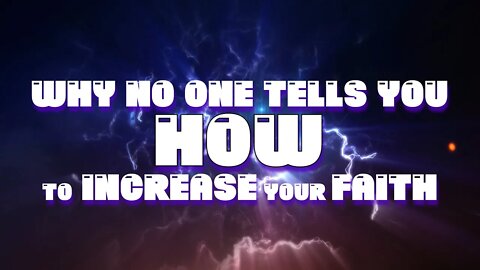 Why No One Tells You How to Increase your Faith for Healing and Miracles