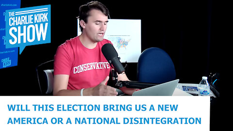 WILL THIS ELECTION BRING US A NEW AMERICA OR A NATIONAL DISINTEGRATION