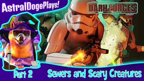 Star Wars: Dark Forces Remaster ~ Part 2: Sewers and Scary Creatures