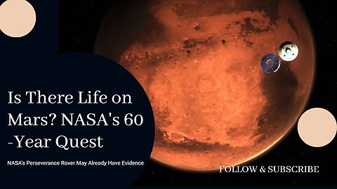Is There Life on Mars NASA’s 60 Year Quest | NASA's Perseverance Rover May Already Have Evidence