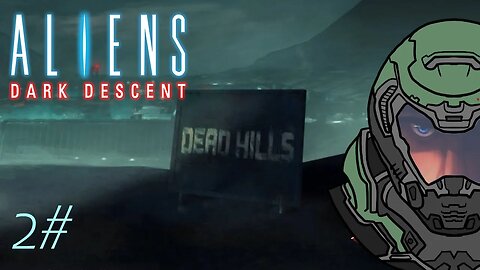Aliens: Dark Descent Dead Hills - SO ITS STARTS! Part 1 | Let's Play Aliens: Dark Descent Gameplay