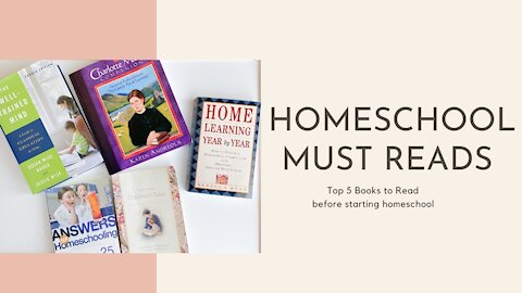 HOMESCHOOL MUST READS: TOP 5 Must Read Books for NEW HOMESCHOOLERS before you start homeschooling