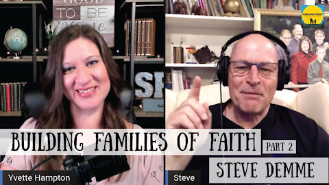 Steve Demme - Family of Faith, Part 2