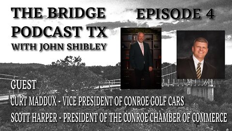 Episode 4 - Curt Maddux & Scott Harper - The Bridge Podcast TX