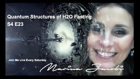Season 4 - Marina Jacobi - Quantum Structure of H2O Fasting- S4 E23