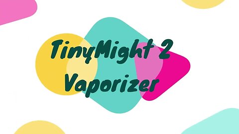 Tinymight 2 Cannabis Vaporizer Review