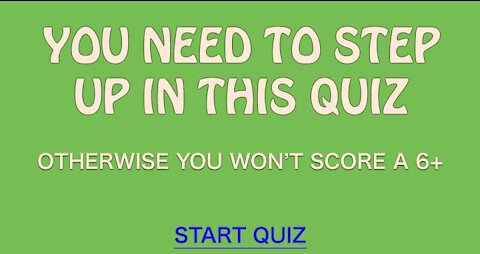 You need to step up in this quiz