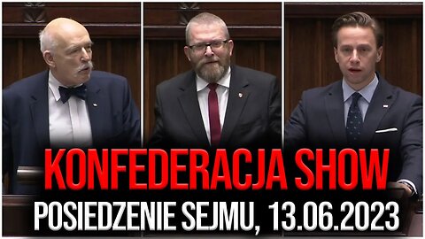 Konfederacja SHOW | Posiedzenie Sejmu RP, 13.06.2023 \\ Kanał Polityczny PLUS