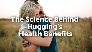 The Science Behind Hugging's Health Benefits