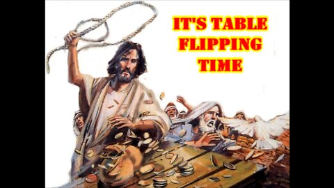 It's Table Flipping Time