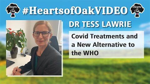 Dr Tess Lawrie: Covid Treatments and a New Alternative to the WHO