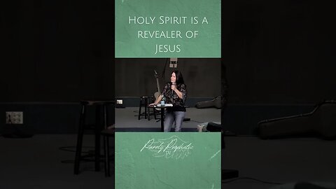Holy Spirit is a revealer of Jesus