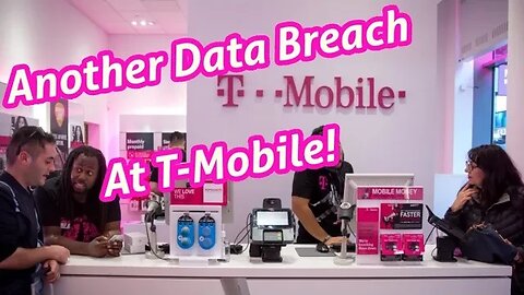 T-Mobile Breaking News! Company Hacked!
